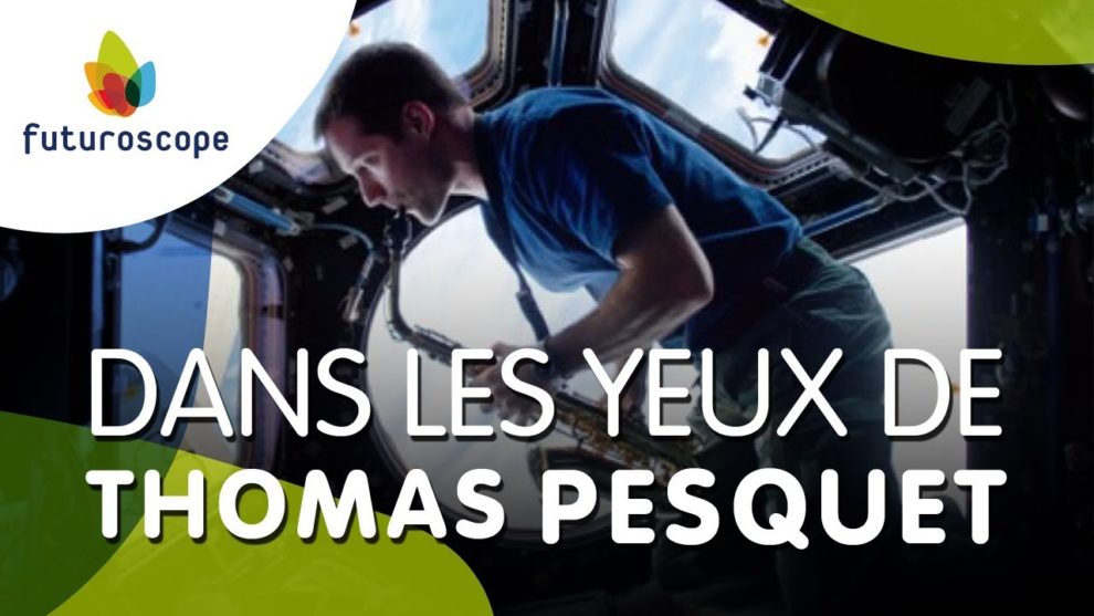 Dans les yeux de Thomas Pesquet